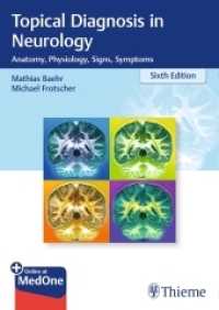 ドゥース神経局在診断：解剖・生理・徴候・症状（第６版）<br>Topical Diagnosis in Neurology : Anatomy, Physiology, Signs, Symptoms （6. Aufl. 2019. 336 S. 429 Abb. 240 mm）