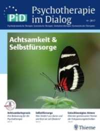 Psychotherapie im Dialog (PiD). 4/2017 Achtsamkeit & Selbstfürsorge : PiD - Psychotherapie im Dialog （2017. 110 S. 15 Abb. 280 mm）
