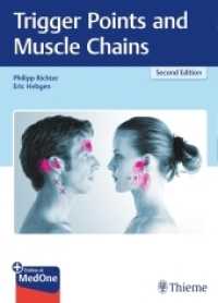 トリガーポイントと筋肉連鎖（第２版）<br>Trigger Points and Muscle Chains : Plus Online at MedOne （2. Aufl. 2019. 260 S. 363 Abb. 270 mm）