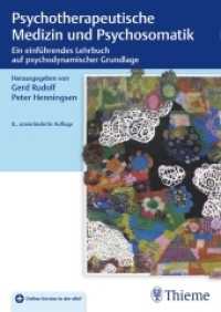 Psychotherapeutische Medizin und Psychosomatik : Ein einführendes Lehrbuch auf psychodynamischer Grundlage. Plus Online-Version in der eRef （8., unveränd. Aufl. 2017. 424 S. 35 Abb. 240 mm）