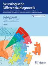Neurologische Differenzialdiagnostik : Neurologische Symptome, Zeichen und Befunde erkennen und erheben, richtig einordnen und bewerten - Syndrome systematisch und sinnvoll abklären （7. Aufl. 2025. 560 S. 350 Abb. 270 mm）