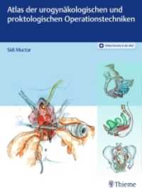 Atlas der urogynäkologischen und proktologischen Operationstechniken : Mit Online-Zugang （2017. 240 S. 400 Abb. 310 mm）
