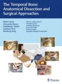 Mario Sannaほか著／側頭骨：解剖と外科的アプローチ<br>The Temporal Bone : Anatomical Dissection and Surgical Approaches （2018. 208 S. 827 Abb. 310 mm）