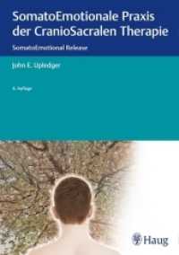 SomatoEmotionale Praxis der CranioSacralen Therapie : SomatoEmotional Release （4. Aufl. 2017. 232 S. 51 Abb. 24 cm）