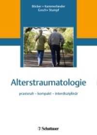 Alterstraumatologie : praxisnah - kompetent - interdisziplinär （2018. 216 S. 201 Abb. 270 mm）