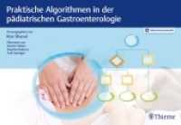 Praktische Algorithmen in der pädiatrischen Gastroenterologie : Mit Online-Zugang （1. Auflage. 2018. 128 S. 51 Abb. 210 x 305 mm）