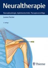 Neuraltherapie : Neurophysiologie, Injektionstechnik und Therapievorschläge （5. Aufl. 2019. 208 S. 107 Abb. 240 mm）