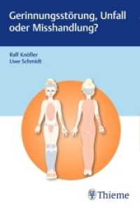 Gerinnungsstörung, Unfall oder Misshandlung? : Diagnostische Differenzierung unklarer Blutungsbefunde bei Kindern （2018. 68 S. 29 Abb. 190 mm）