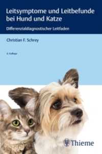 Leitsymptome und Leitbefunde bei Hund und Katze : Differenzialdiagnostischer Leitfaden (MemoVet) （4. Aufl. 2019. 392 S. 3 Abb. 190 mm）