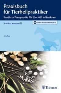 Praxisbuch für Tierheilpraktiker : Bewährte Therapeutika für über 400 Indikationen. Mit Online-Version im VetCenter （2. Aufl. 2020. 728 S. 31 Abb. 225 mm）