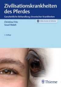 Zivilisationskrankheiten des Pferdes : Ganzheitliche Behandlung chronischer Krankheiten. Plus Online-Version im VetCenter （2. Aufl. 2020. 272 S. 37 Abb. 240 mm）