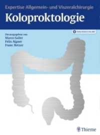 Koloproktologie : Expertise Allgemein- und Viszeralchirurgie. Enthält: Buch und Online-Version （2019. 368 S. 500 Abb. 310 mm）