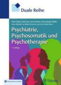 Duale Reihe Psychiatrie, Psychosomatik und Psychotherapie (Duale Reihe) （7. Aufl. 2021. 688 S. 302 Abb. 270 mm）