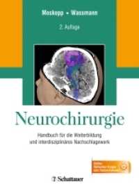 Neurochirurgie : Handbuch f&uuml;r die Weiterbildung und interdisziplin&auml;res Nachschlagewerk （2. Aufl. 2014. 1144 S. 125 Abb. 280 mm）