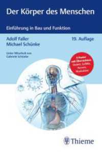 Der Körper des Menschen : Einführung in Bau und Funktion （19. Aufl. 2024. 744 S. 455 Abb. 190 mm）