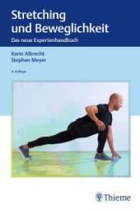 Stretching und Beweglichkeit : Das neue Expertenhandbuch （4. Aufl. 2022. 168 S. 334 Abb. 225 mm）