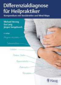 Differenzialdiagnose für Heilpraktiker : Kompendium mit Steckbriefen und Mind-Maps （4. Aufl. 2021. 248 S. 118 Abb. 270 mm）