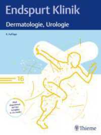 Endspurt Klinik: Dermatologie, Urologie : Skript 16 (Endspurt Klinik) （4. Aufl. 2024. 200 S. 126 Abb. 280 mm）
