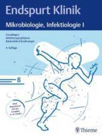 Endspurt Klinik: Mikrobiologie, Infektiologie I : Skript 8 Grundlagen; Infektionsprophylaxe; Bakterielle Erkrankungen (Endspurt Klinik) （4. Aufl. 2024. 152 S. 68 Abb. 280 mm）