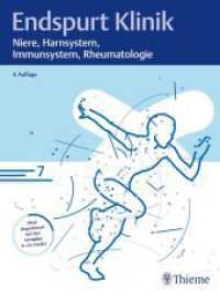 Endspurt Klinik: Niere, Harnsystem, Immunsystem, Rheumatologie : Skript 7 (Endspurt Klinik) （4. Aufl. 2024. 156 S. 49 Abb. 280 mm）