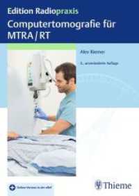 Computertomografie für MTRA/RT (Edition Radiopraxis) （3. Aufl. 2022. 424 S. 954 Abb. 240 mm）