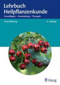 Lehrbuch Heilpflanzenkunde : Grundlagen - Anwendung - Therapie （6. Aufl. 2024. 1076 S. 209 Abb. 240 mm）