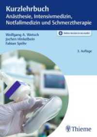 Kurzlehrbuch Anästhesie, Intensivmedizin, Notfallmedizin und Schmerztherapie (Kurzlehrbuch) （3. Aufl. 2024. 320 S. 236 Abb. 240 mm）