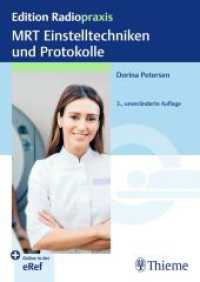 MRT Einstelltechniken und Protokolle (Edition Radiopraxis) （3. Aufl. 2025. 384 S. 664 Abb. 240 mm）
