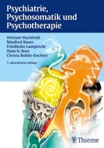 Psychiatrie, Psychosomatik und Psychotherapie （7., aktualis. Aufl. 2004. XX, 504 S. m. 42 Abb. 24 cm）
