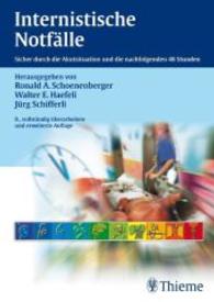 Internistische Notfälle : Sicher durch die Akutsituation und die nachfolgenden 48 Stunden （8., überarb. u. erw. Aufl. 2009. 768 S. 378 Abb. 240.0 mm）