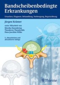 Bandscheibenbedingte Erkrankungen : Ursachen, Diagnose, Behandlung, Vorbeugung, Begutachtung （5., überarb. u. aktualis. Aufl. 2006. IX, 371 S. m. 560 Abb. 27.0）
