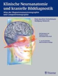 Klinische Neuroanatomie und kranielle Bilddiagnostik : Atlas der Magnetresonanztomographie und Computertomographie （3., neubearb. u. erw. Aufl. 2003. VIII, 451 S.）