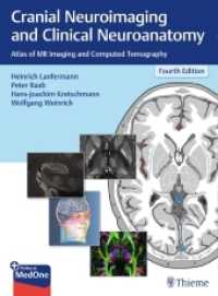 MRI/CT頭部神経画像・臨床神経解剖アトラス（第４版）<br>Cranial Neuroimaging and Clinical Neuroanatomy : Atlas of MR Imaging and Computed Tomography. Plus Online at MedOne （4. Aufl. 2019. 652 S. 930 Abb. 310 mm）