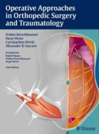 整形外科・外傷学：手術アプローチ（第２版）<br>Operative Approaches in Orthopedic Surgery and Traumatology : Forew. by David S. Bradford (Thieme Classics) （2nd ed. 2015. 472 p. w. 860 fig. 3100 mm）