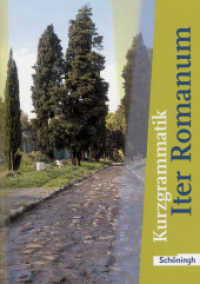 Iter Romanum Lehrwerk für Latein als 2. oder 3. Fremdsprache : Kurzgrammatik (Iter Romanum 3) （2006. 66 S. 240.00 mm）