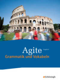 Agite - Lehrgang Latein als zweite Fremdsprache : Schulbuch Grammatik und Vokabeln (Agite 5) （2014. 263 S. vierfarb., zahlr. Abb. 265.00 mm）