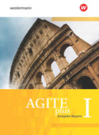 Agite plus - Arbeitsbücher für Latein als zweite Fremdsprache - Ausgabe Bayern : Schulbuch 1 (Agite plus 10) （2018. 238 S. vierfarb., zahlr. Abb. 267.00 mm）