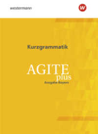 Agite plus - Arbeitsbücher für Latein als zweite Fremdsprache - Ausgabe Bayern : Kurzgrammatik (Agite plus 13) （2022. 96 S. 260.00 mm）