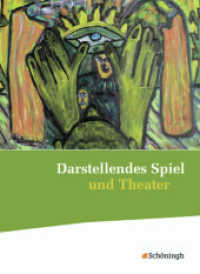 Darstellendes Spiel und Theater - Ausgabe 2012 : Schulbuch (Darstellendes Spiel und Theater 1) （2012. 302 S. vierfarb., zahlr. Abb. 266.00 mm）