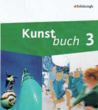 Kunstbuch - Arbeitsbücher für die Sekundarstufe I. Bisherige Ausgabe : Band 3 (9./10. Schuljahr) (Kunstbuch 3) （2011. 250 S. vierfarb., zahlr. Abb. 230.00 mm）