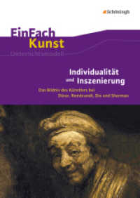 Individualität und Inszenierung, m. CD-ROM : Individualität und Inszenierung Das Bildnis des Künstlers bei Dürer, Rembrandt, Dix und Sherman. Jahrgangsstufen 10 - 13. Jahrgangsstufen 10-13 (EinFach Kunst 50) （2014. 135 S. einige Abb., mit CD-ROM. 297.00 mm）