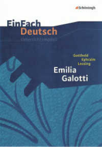 EinFach Deutsch Unterrichtsmodelle : Gotthold Ephraim Lessing: Emilia Galotti Gymnasiale Oberstufe (EinFach Deutsch 950) （Nachdr. 2006. 141 S. einige Abb., DIN A4. 297.00 mm）