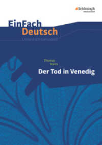 EinFach Deutsch Unterrichtsmodelle : Thomas Mann: Der Tod in Venedig Gymnasiale Oberstufe (EinFach Deutsch 994) （2008. 118 S. einige Abb., DIN A4. 298.00 mm）