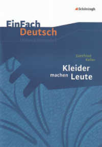 EinFach Deutsch Unterrichtsmodelle : Gottfried Keller: Kleider machen Leute Klassen 8 - 10 (EinFach Deutsch 229) （Nachdr. 2006. 64 S. DIN A4. 297.00 mm）