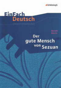 EinFach Deutsch Unterrichtsmodelle : Bertolt Brecht: Der gute Mensch von Sezuan Gymnasiale Oberstufe (EinFach Deutsch 605) （2010. 182 S. 297.00 mm）