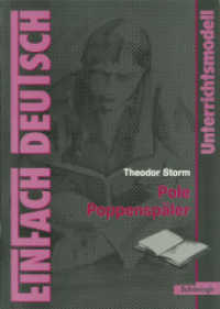 EinFach Deutsch Unterrichtsmodelle : Theodor Storm: Pole Poppenspäler Klassen 5 - 7 (EinFach Deutsch 122) （Nachdr. 2006. 69 S. DIN A4. 297.00 mm）