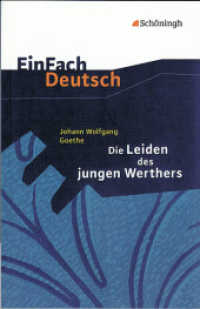 EinFach Deutsch Textausgaben : Johann Wolfgang von Goethe: Die Leiden des jungen Werthers Gymnasiale Oberstufe. Gymnasiale Oberstufe (EinFach Deutsch 310) （Nachdr. 2008. 218 S. einige Abb. 187.00 mm）