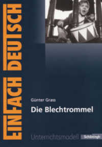 EinFach Deutsch Unterrichtsmodelle : Günter Grass: Die Blechtrommel Gymnasiale Oberstufe (EinFach Deutsch 740) （2007. 197 S. einige Abb., DIN A4. 297.00 mm）