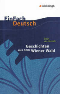 EinFach Deutsch Textausgaben : Ödön von Horváth: Geschichten aus dem Wiener Wald Gymnasiale Oberstufe. Klasse 11-13 (EinFach Deutsch 370) （2009. 133 S. 186.00 mm）