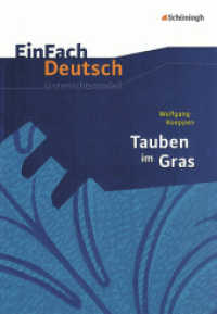 EinFach Deutsch Unterrichtsmodelle : Wolfgang Koeppen: Tauben im Gras Gymnasiale Oberstufe (EinFach Deutsch 890) （2009. 244 S. einige Abb., DIN A4. 297.00 mm）